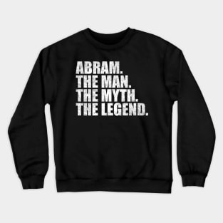 Abram Legend Abram Name Abram given name Crewneck Sweatshirt